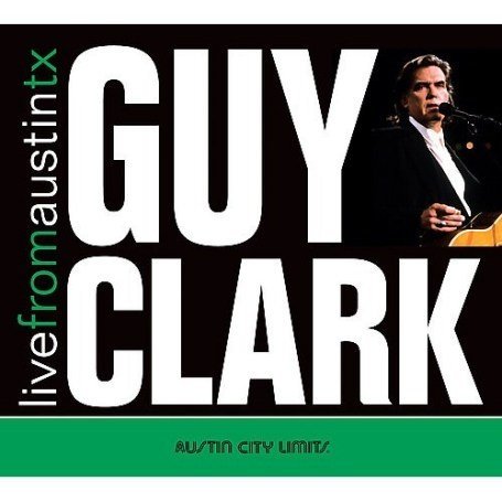 Cover for Guy Clark · Live From Austin, Tx (CD) [Digipak] (2007)