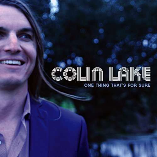 Cover for Colin Lake · One Thing That's for Sure (CD) (2015)