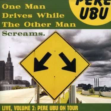 Cover for Pere Ubu · One Man Drives Whileother Scre (CD) (2013)