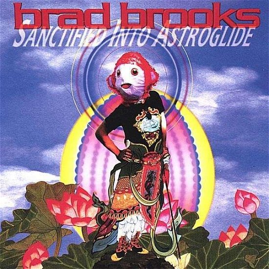 Sanctified into Astroglide - Brad Brooks - Musik - Mouth Magic Music - 0619981040020 - 22. august 2000