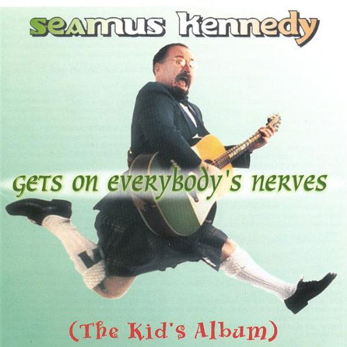 Cover for Seamus Kennedy · Gets on Everybody's Nerves (CD) (2012)