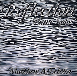 Cover for Matthew A. Felton · Reflection (CD) (1999)