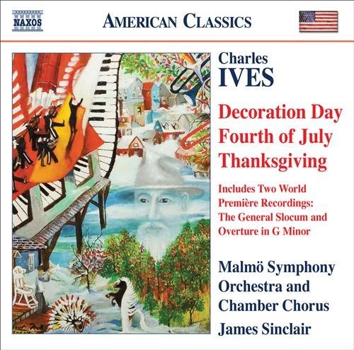 Cover for Ives / Sinclair / Malmo Symphony Orch / Sinclair · Decoration Day / Thanksgiving / Fourth of July (CD) (2009)