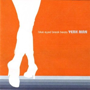 Cover for Yeah Man · Blue-eyed Break Beats (CD) (2003)