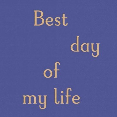 Best Day Of My Life - Tom Odell - Muziek - M-THEORY AUDIO - 0653738994020 - 28 april 2023