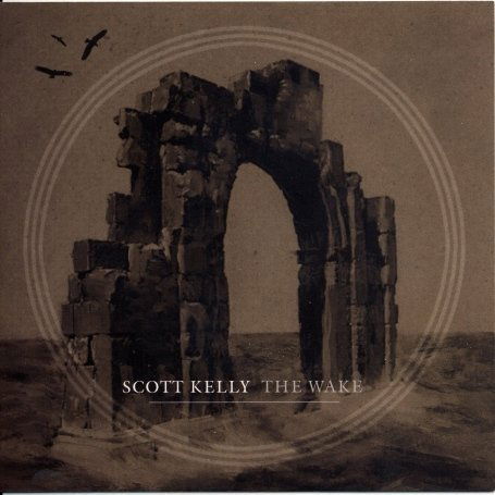 The Wake - Scott Kelly - Musiikki - NEUROT RECORDINGS - 0658457106020 - maanantai 19. toukokuuta 2008