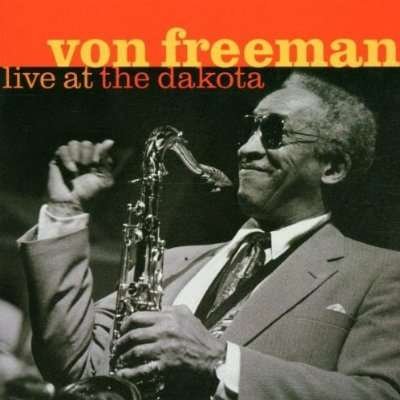 Cover for Von Freeman · Live at the Dakota (CD) (2002)
