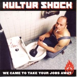 Cover for Kultur Shock · We Came to Take Your Jobs Away (CD) (2013)