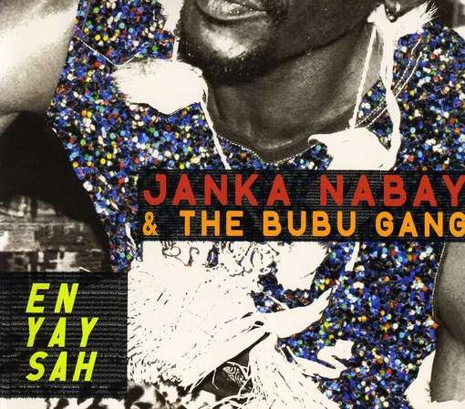 En Yay Sah - Nabay, Janka & The Bubu Gang - Música - LUAKA BOP - 0680899008020 - 2017