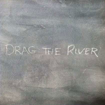 Cover for Drag The River (CD) (2016)