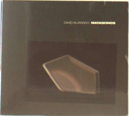 Cover for David Alvarado · Mayasongs (CD) [Digipak] (2019)