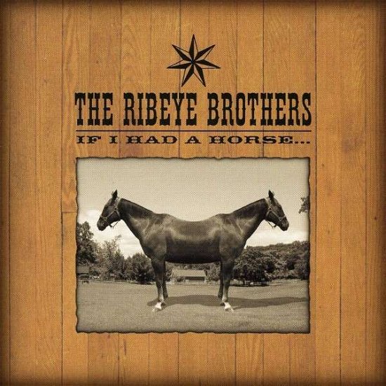 Cover for Ribeye Brothers · If I Had a Horse (CD) (2000)