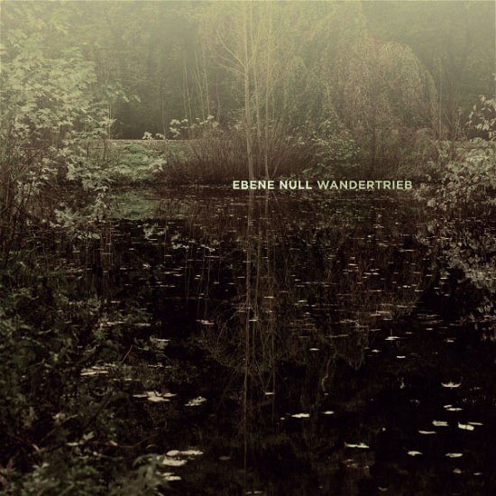 Ebene Null · Wandertrieb (CD) (2013)