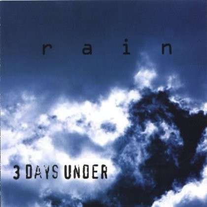 Cover for Three Days Under · Rain (CD) (2005)