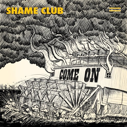 Come on - Shame Club - Musik - SMALL STONE RECORDS - 0709764108020 - 22 november 2019