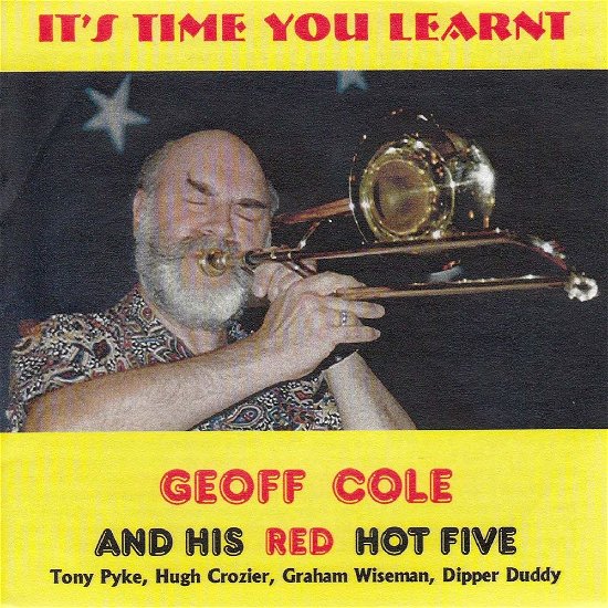 Cover for Geoff Cole and His Red Hot Five · Its Time You Learnt (CD) (2020)