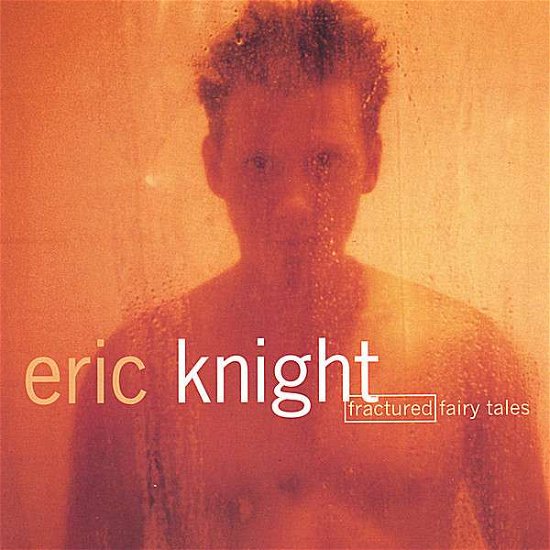 Fractured Fairy Tales - Eric Knight - Muziek - 28 Records - 0714601043020 - 