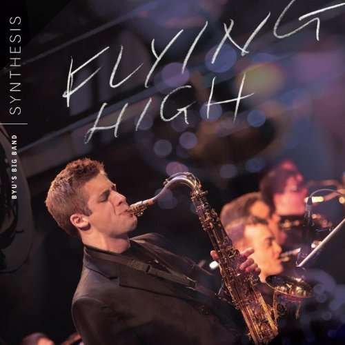 Cover for Rodgers / Hammers / Byu Synthesis · Flying High (CD) (2012)