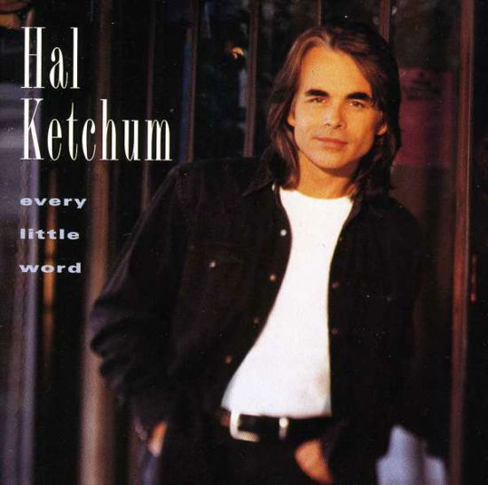 Cover for Hal Ketchum · Every Little Word (CD) (2022)