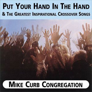 Cover for Mike Curb's Congregation · Put Your Hand In The Hand &amp; Greatest Inspirational (CD) (2018)