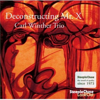 Deconstructing Mr. X - Carl Winther - Musik - STEEPLECHASE LOOKOUT - 0716043313020 - 13 januari 2017