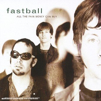Cover for Fastball · All The Pain Money Can Buy (CD) (1901)