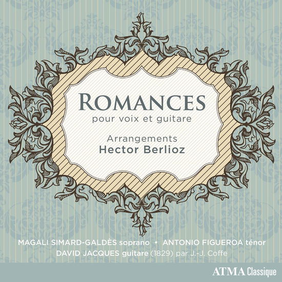 Cover for Magali Simard-galdes / Antonio Figueroa &amp; David Jacques · Berlioz: Romances Pour Voix Et Guitare (CD) (2019)