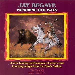 Cover for Jay Begaye · Jay Begaye-honoring Our Ways (CD) (1995)