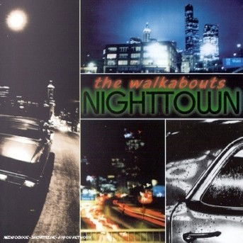 Walkabouts-nighttown - Walkabouts - Música - VIRGIN - 0724384428020 - 26 de maio de 1997