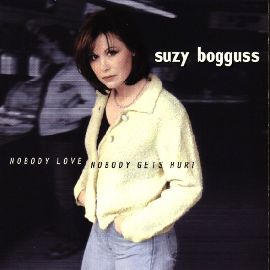 Cover for Suzy Bogguss · Nobody Love,nobody Gets Hurt (CD) (1998)