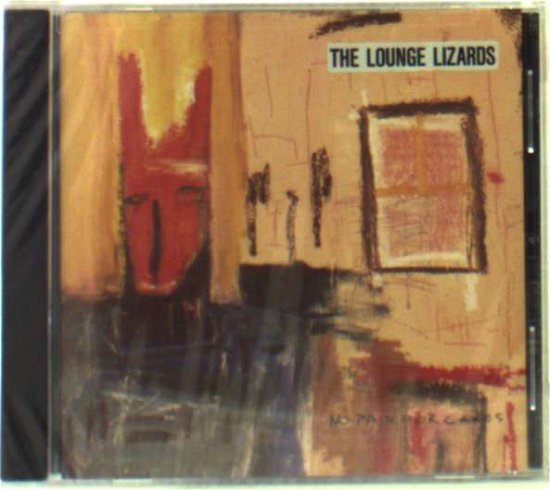 Cover for Lounge Lizards · No Pain for Cakes (CD) (1990)