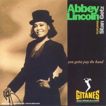 You Gotta Pay the Band - Abbey Lincoln - Musikk - VERVE - 0731451111020 - 3. mars 2003