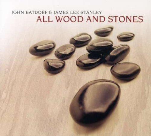 All Wood & Stones - Batdorf,john / Stanley,james Lee - Musikk - Beachwood - 0733086247020 - 8. mars 2005