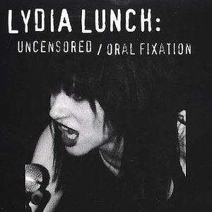 Cover for Lydia Lunch · The Uncensored Lydia Lunch + Oral Fixat (CD)