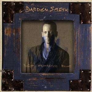 Cover for Darden Smith · Darden Smith - Deep Fantastic Blue (CD) (1997)