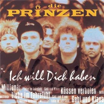 Die Prinzen - Ich Will Dich Haben - Die Prinzen - Musique - BMG - 0743217668020 - 11 mars 2019