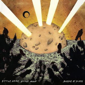 Cover for Murder by Death · Bitter Drink Bitter Moon (CD) (2012)