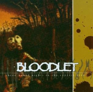 Cover for Bloodlet · Three Humid Nights in the Cypress Trees (CD) (2002)