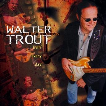Livin Every Day - Walter Trout - Musik - RUF - 0751416145020 - 29. august 2013