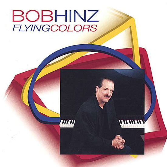 Flying Colors - Bob Hinz - Música - Cats Paw Records Inc. - 0752687500020 - 18 de enero de 2005