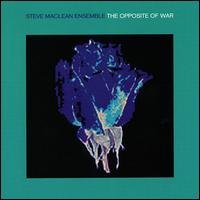 Cover for Steve Maclean · Opposite of War (CD) (2000)