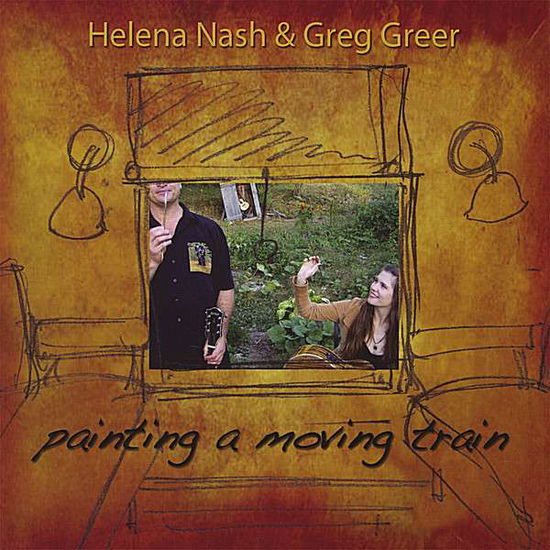 Painting a Moving Train - Nash / Greer - Musiikki - CD Baby - 0753701052020 - tiistai 15. huhtikuuta 2008