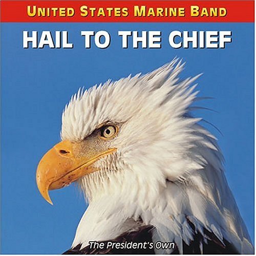 Cover for United States Marine Band · Hail to the Chief (CD) (2005)