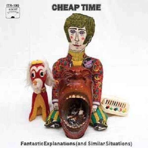 Cover for Cheap Time · Fantastic Explanations (and Similar Situations) (CD) (2010)