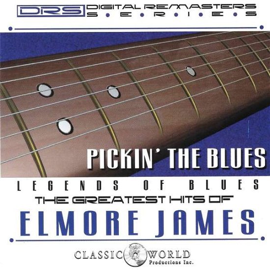 Cover for Elmore James · Pickin The Blues: Greatest Hits (CD) (2018)