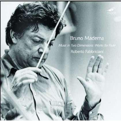 Cover for B. Maderna · Music In 2 Dimensions: Works For Flute (CD) (2013)