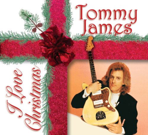 I Love Christmas - Tommy James - Musiikki - AURA RECORDS - 0766637306020 - perjantai 7. joulukuuta 2018