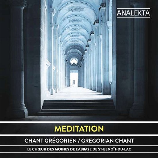 Meditation: Chant Gregorien / Gregorian Chant - Le Choeur Des Moines De L'abbaye De St-benoit-du - Music - ANALEKTA - 0774204879020 - March 24, 2017
