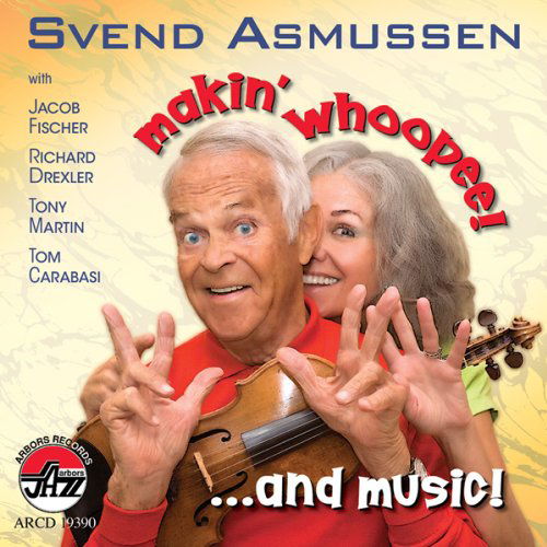 Cover for Svend Asmussen · Makin Whopee!... And Music! (CD) (2024)