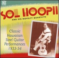 Classic Hawaiian Steel Guitar 1933-34 - Hoopii,sol & His Novelty Quartette - Musiikki - ORIJA - 0784554300020 - tiistai 20. maaliskuuta 2007
